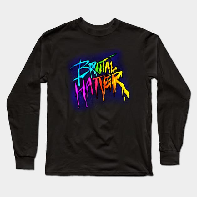 Brutal Hatter Long Sleeve T-Shirt by BrutalHatter
